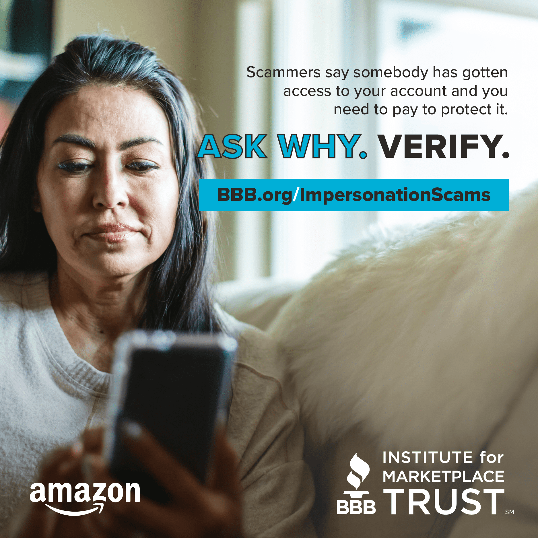 Text that says Scammers say somebody has gotten access to your account and you need to pay to protect it. Ask why. Verify. Visit bbb.org/impersonationscams